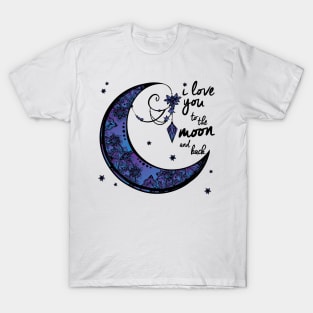 I love you to the MOON and back T-Shirt